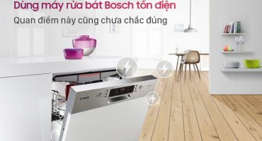 Tìm hiểu sự thật máy rửa bát Bosch có tốn điện không?